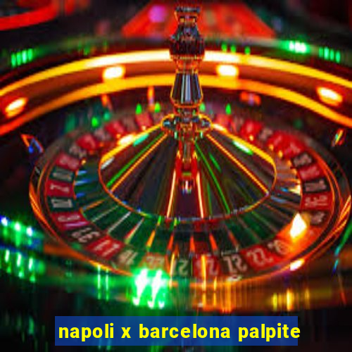 napoli x barcelona palpite